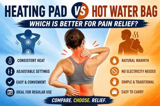Heating Pad vs Hot Water Bag: Which Is Better for Pain Relief?